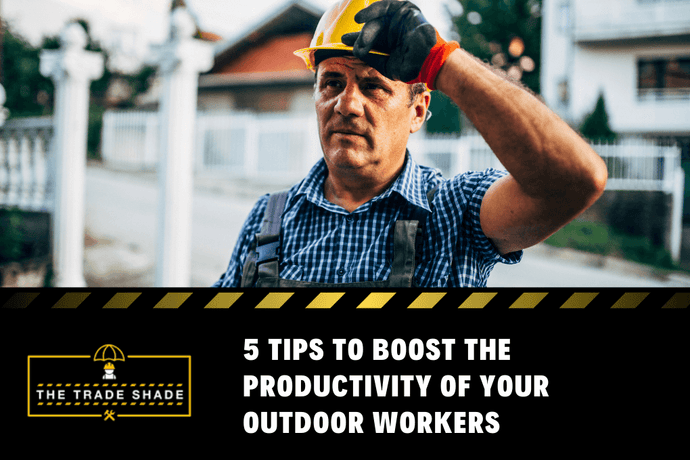 5 Tips To Boost The Productivity Of Your Outdoor Workers