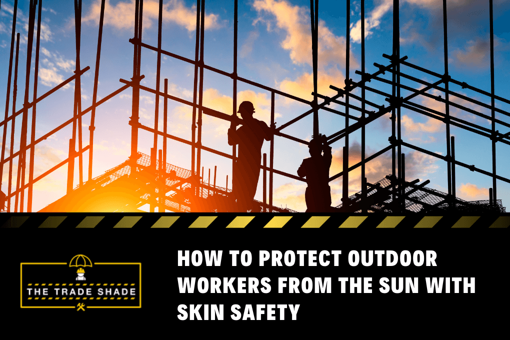 Using Sunscreen Workman Tradie Tips, Protection From The Sun When Working Outdoors
